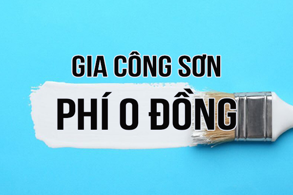 Gia công sơn giá 0 đồng